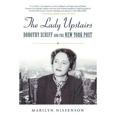 The Lady Upstairs: Dorothy Schiff and the New York Post