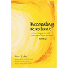 Becoming Radiant: A New Way to Do Life following the "death" of a beloved