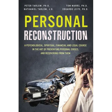 Personal Reconstruction: A Psychological, Spiritual, Financial and Legal Course in the Art of Preventing Personal Crises, and Recovering From Them