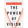 The Power of Vision: Discover and Apply God's Plan for Your Life and Ministry