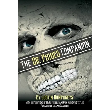 The Dr. Phibes Companion: The Morbidly Romantic History of the Classic Vincent Price Horror Film Series