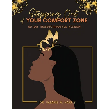 Stepping Out of Your Comfort Zone: 40 Day Transformation Journal