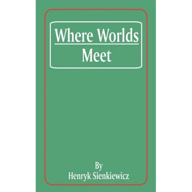 Where Worlds Meet