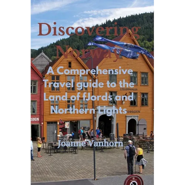 Discovering Norway: A Comprehensive Travel Guide to the Land of Fjords and Northern Lights