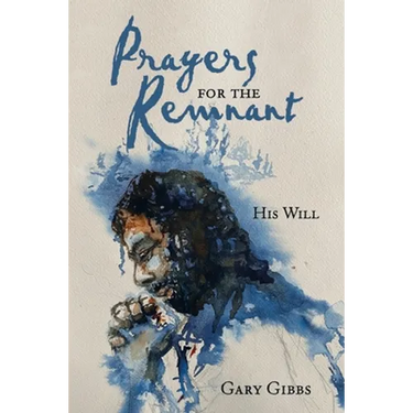 Prayers for the Remnant: His Will