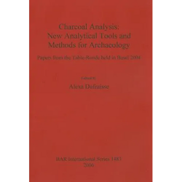 Charcoal Analysis: New Analytical Tools and Methods for Archaeology