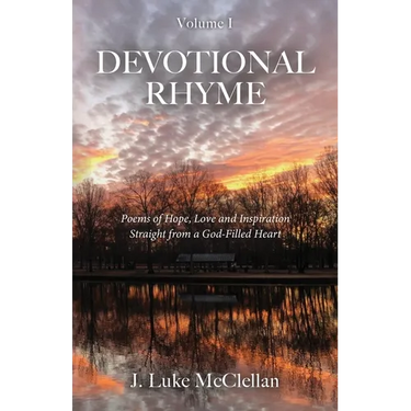 Devotional Rhyme: Poems of Hope, Love and Inspiration Straight from a God-Filled Heart