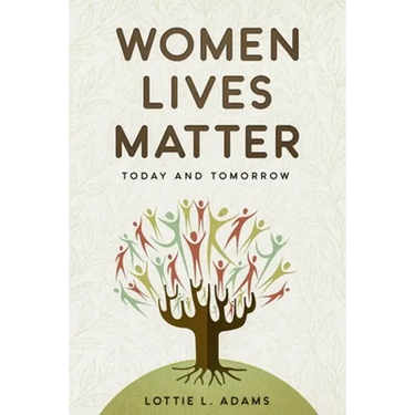 Women Lives Matter: Today and Tomorrow