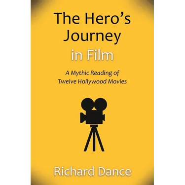 The Hero's Journey in Film: A Mythic Reading of Twelve Hollywood Movies