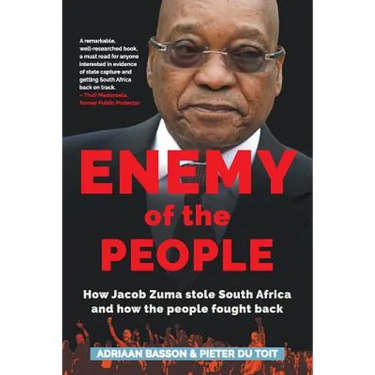 Enemy of the People: How Jacob Zuma stole South Africa and how the people fought back