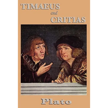Timaeus and Critias: Plato's Dialogues on the Cosmos and Atlantis