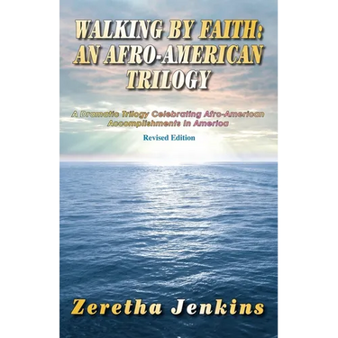 Walking by Faith: An Afro-American Trilogy