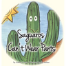 Saguaros Can't Wear Pants