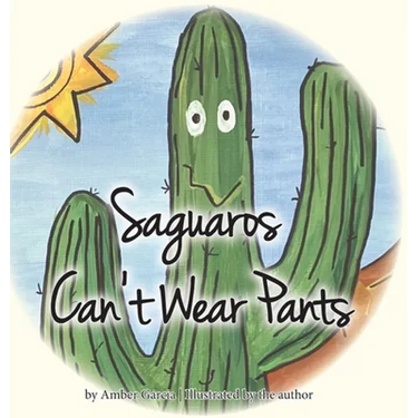 Saguaros Can't Wear Pants