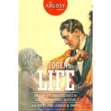 The Ledger of Life: The Complete Cabalistic Cases of Semi Dual, the Occult Detector