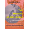 The Missing Morningstar: And Other Stories