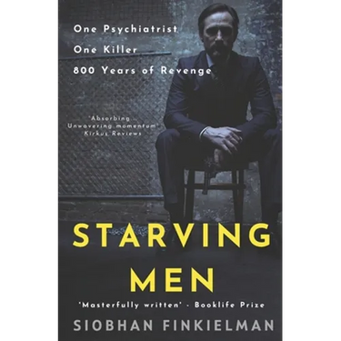 Starving Men: An Irish psychiatrist, a professional killer, and a twisted revenge for history.