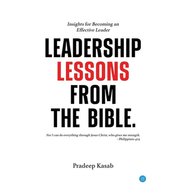 Leadership Lessons from the Bible: Insights for Becoming an Effective Leader