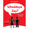 Whaddaya Say?: Guided Practice in Understanding Fast English