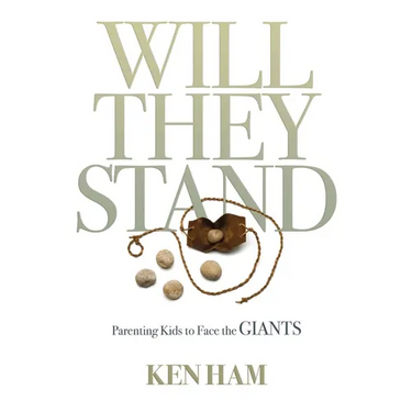 Will They Stand: Parenting Kids to Face the Giants
