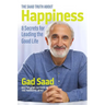 The Saad Truth about Happiness: 8 Secrets for Leading the Good Life
