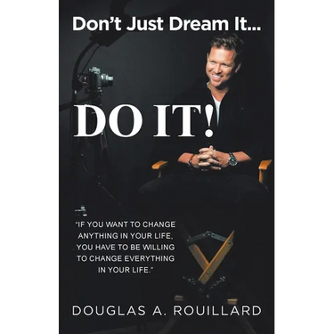 Don't Just Dream it... Do It!