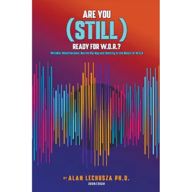 Are You (Still) Ready For W.O.R.?: Without Reservations: Native Hip Hop and Identity in the Music of W.O.R.
