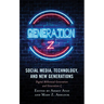 Social Media, Technology, and New Generations: Digital Millennial Generation and Generation Z