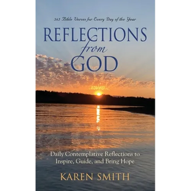 Reflections from God: 365 Bible Verses for Every Day of the Year Along with Daily Contemplative Reflections to Inspire, Guide, and Bring Hope