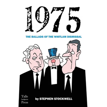 1975: The Ballads of the Whitlam Dismissal