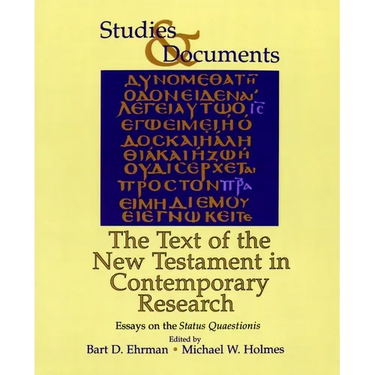 The Text of the New Testament in Contemporary Research: Essays on the Status Quaestionis