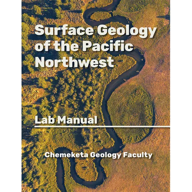 Surface Geology of the Pacific Northwest: Geology Lab Manual