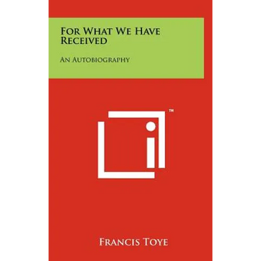 For What We Have Received: An Autobiography