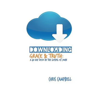 Downloading Grace and Truth: A 40-Day Devo in the Gospel of John