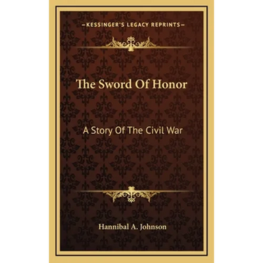 The Sword Of Honor: A Story Of The Civil War