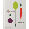 On Vegetables: Modern Recipes for the Home Kitchen