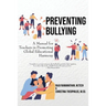 Preventing Bullying: A Manual for Teachers in Promoting Global Educational Harmony