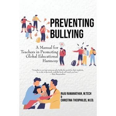 Preventing Bullying: A Manual for Teachers in Promoting Global Educational Harmony