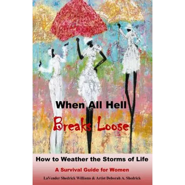 When All Hell Breaks Loose: How to Weather the Storms of Life