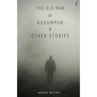 The Old Man Of Kusumpur & Other Stories