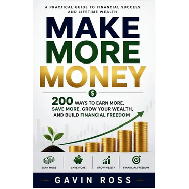 Make More Money: 200 Ways to Earn More, Save More, Grow Your Wealth, and Build Financial Freedom