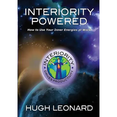 Interiority Powered: How to Use Your Inner Energies at Work