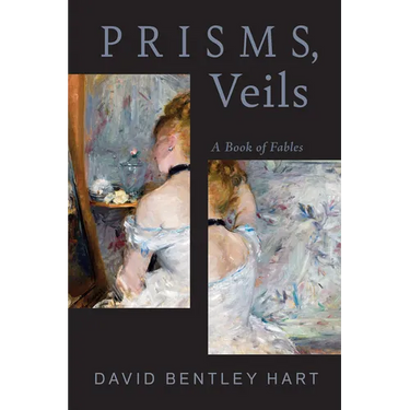 Prisms, Veils: A Book of Fables