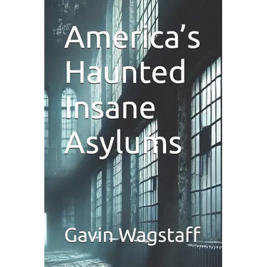 America's Haunted Insane Asylums