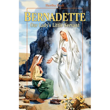Bernadette, Our Lady's Little Servant: Our Lady's Little Servant