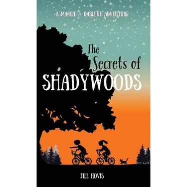 The Secrets of Shadywoods: A Maggie & Darlene Adventure