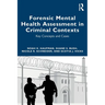 Forensic Mental Health Assessment in Criminal Contexts: Key Concepts and Cases