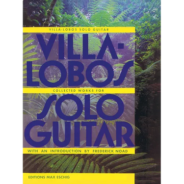 Villa-Lobos - Collected Works for Solo Guitar