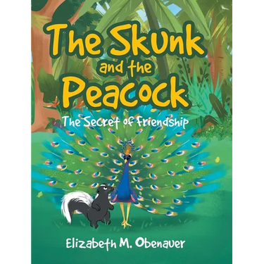 The Skunk and the Peacock: The Secret of Friendship