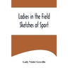 Ladies in the Field: Sketches of Sport